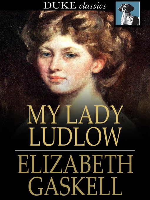 Title details for My Lady Ludlow by Elizabeth Gaskell - Wait list